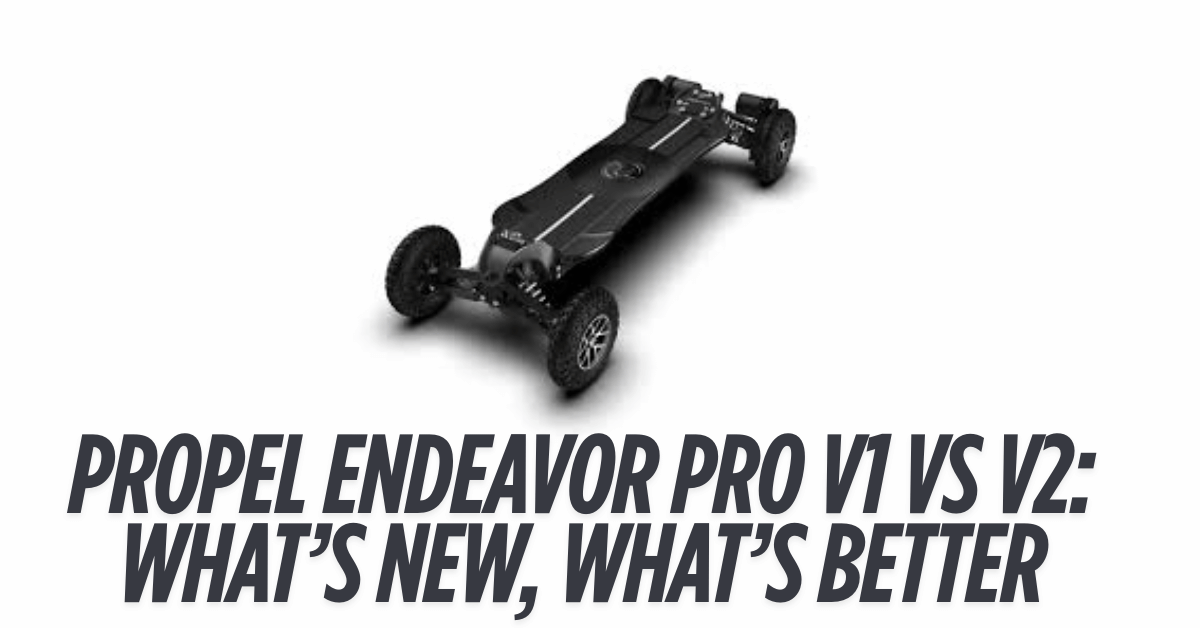 Propel Endeavor Pro V1 vs V2