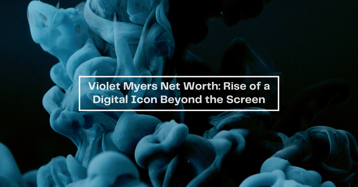 Violet Myers Net Worth