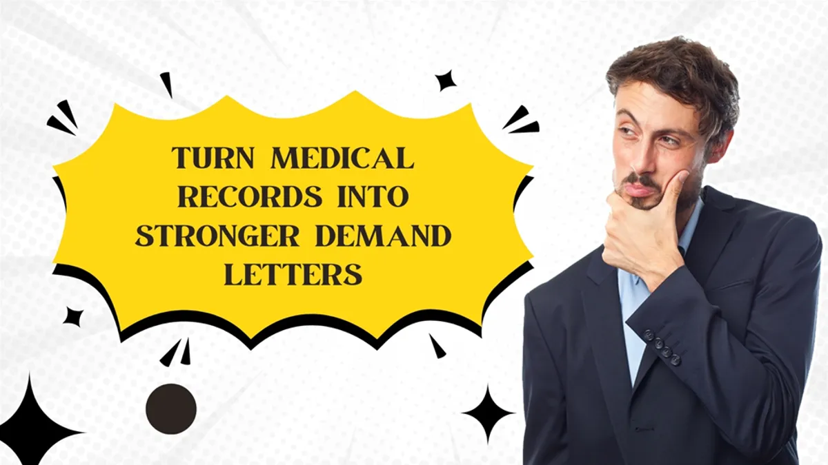 Medical Records Into Stronger Demand Letters