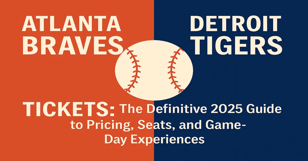 Atlanta Braves vs. Detroit Tigers Tickets